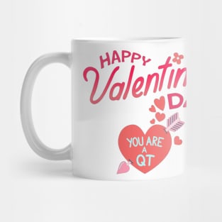 Happy Valentines Day - You are a QT! Mug